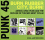 Punk 45: Burn, Rubber City, Burn!: Akron, Ohio: Punk and the Decline of the Mid-West 19