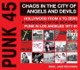 PUNK 45: Chaos in the City of Angels And Devils, Hollywood From X to Zero & Hardcore on