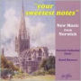 Your Sweetest Notes: New Music from Norwich