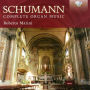 Schumann: Complete Organ Music