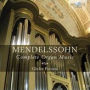 Mendelssohn: Complete Organ Music