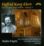 Sigfrid Karg-Elert: The Complete Organ Works, Vol. 9