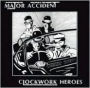 Clockwork Heroes: The Best of Major Accident