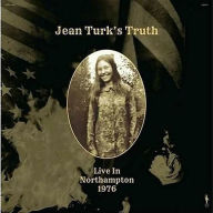 Title: Live in Northampton, 1976, Artist: Jean Turk's Truth