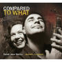 Compared to What
