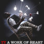 Work Of Heart (Ty)