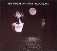 Title: Floodland, Artist: The Sisters of Mercy