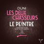 Duni: Les deux chasseurs; Le peintre