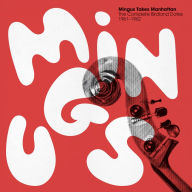 Title: Mingus Takes Manhattan: The Complete Birdland Dates, 1961-1962, Artist: Charles Mingus