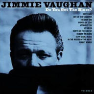 Title: Do You Get the Blues?, Artist: Jimmie Vaughan