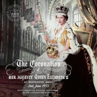 Title: The Coronation of Her Majesty Queen Elizabeth II - Music from the Official Recordings of the Coronation Service, Artist: Coronation Of Queen Elizabeth Ii / Various