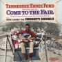 Tennessee Ernie Ford Invites You To Come To the Fair/Here Comes the Mississippi Showboa