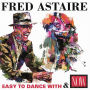 Easy to Dance With/Now: Fred Astaire