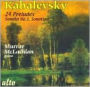 Kabalevsky: 24 Preludes; Sonata No. 3; Sonatina