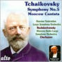 Tchaikovsky: Symphony No. 5; Moscow Cantata
