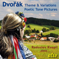 Title: Dvor¿¿k: Theme & Variations; Poetic Tone Pictures, Artist: Radoslav Kvapil