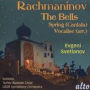 Rachmaninov: The Bells Op. 35; Spring Op. 20; Vocalise Op. 34 No. 14