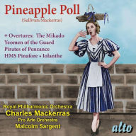 Title: Sullivan/Mackerras: Pineapple Poll; Sullivan: Overtures, Artist: Charles Mackerras