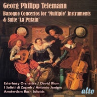 Title: Georg Philipp Telemann: Baroque Concertos for 'Multiple' Instruments & Suite 'La Putain', Artist: Amsterdam Bach Soloists