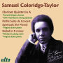 Samuel Coleridge-Taylor: Clarinet Quintet in A; Petite Suite de Concert; Spirituals; Ballad