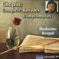 Title: Chopin: Complete Ballades & Impromptus, Artist: Radoslav Kvapil