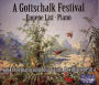 Gottschalk Festival: Works for piano solo, four hands, & with orchestra