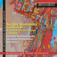 Title: Sergey Slonimsky: Symphony No. 2; A Voice from the Chorus (Cantata), Artist: Leningrad Philharmonic Orchestra