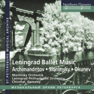 Title: Leningrad Ballet Music: Archimadritov, Slonimsky, Okunev, Artist: Leningrad Philharmonic Orchestra