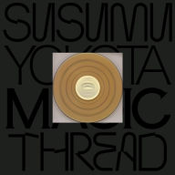 Title: Magic Thread, Artist: Yokota,Susumu