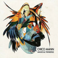 Title: Magical Thinking, Artist: Chico Mann