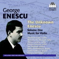 The Unknown Enescu, Vol. 1: Music for Violin