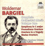 Woldemar Bargiel: Complete Orchestral Music, Vol. 1