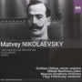 Matvey Nikolaevsky: Two Dances for Orchestra; Piano Music; Songs