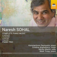 Title: Naresh Sohal: Complete Piano Music; Piano Trio, Artist: Konstantinos Destounis