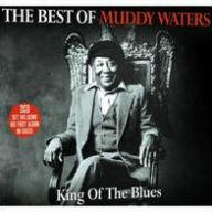 Title: King of the Blues: The Best of Muddy Waters, Artist: Muddy Waters