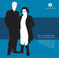 Title: Barry Meets Beethoven: Music by Gerald Barry, Artist: Paul Hillier