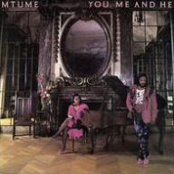 Title: You, Me and He [Bonus Tracks], Artist: Mtume