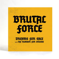 Title: Dreams for Sale, Artist: Brutal Force
