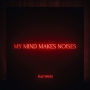 My Mind Makes Noises