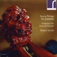 Title: Georg Philipp Telemann: Fantasias for Viola da Gamba, Artist: Robert Smith