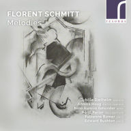 Title: Florent Schmitt: Melodies, Artist: SCHMITT