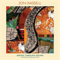 Title: Seeing Through Sound, Artist: Jon Hassell
