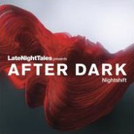 Title: LateNightTales Presents After Dark: Nightshift, Artist: Bill Brewster