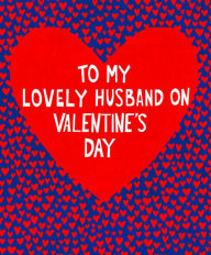 Valentine's Day Greeting Card Lovely Husband