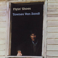 Title: Flyin' Shoes, Artist: Townes Van Zandt