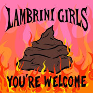 Title: You're Welcome, Artist: Lambrini Girls