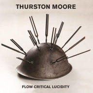 Title: Flow Critical Lucidity, Artist: Thurston Moore