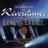 Title: A Celebration Of Riverdance & Lord Of The Dance, Artist: N/A