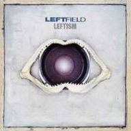 Title: Leftism, Artist: Leftfield
