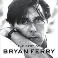 Title: The Best of Bryan Ferry, Artist: Bryan Ferry